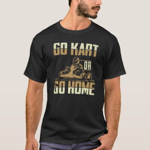 Go Kart Racing Men Go Karts T-Shirt
