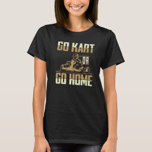 Go Kart Racing Men Go Karts T-Shirt