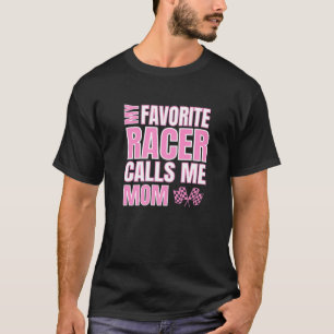 Go Kart Racing Saying My Favourite Racer Calls Me  T-Shirt