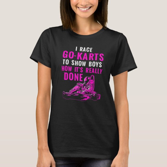 Go Kart Racing Show The Boys Karting Go Cart Racer T-Shirt (Front)