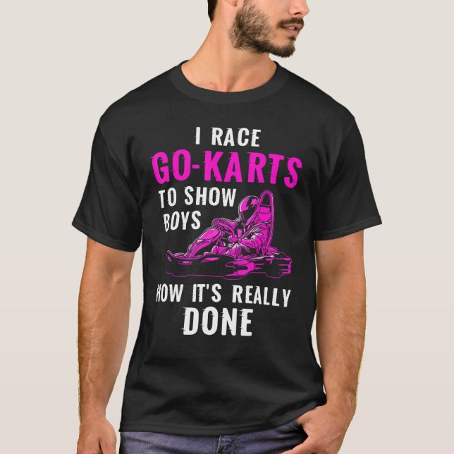 Go Kart Racing Show The Boys Karting Go Cart Racer T-Shirt (Front)