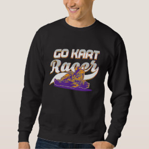 Go Kart Racing Sports Speed Karting Go Cart Racer Sweatshirt