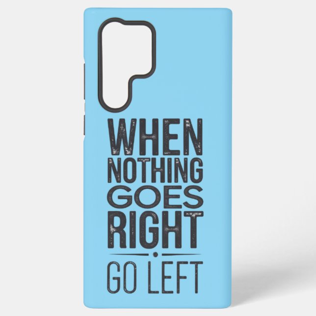 Go Left Motivational Quote Mobile Case (Back)