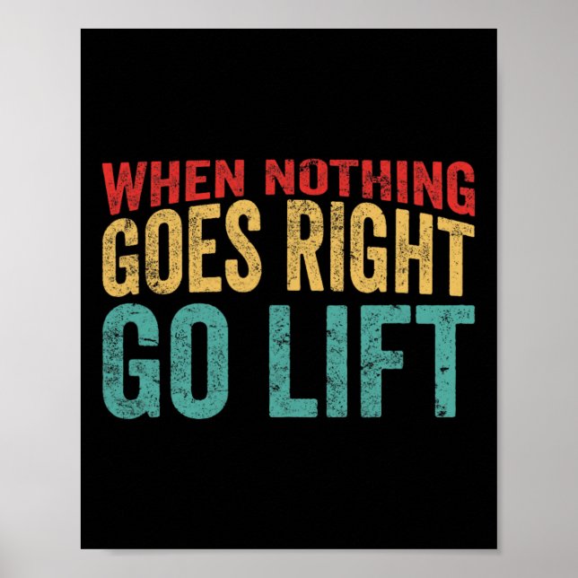 Go Lift - Amusing Bodybuilding Caption  Poster (Front)