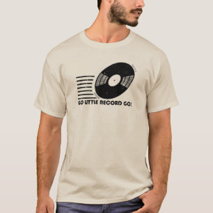Go Little Record Go! T-Shirt