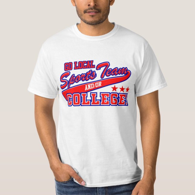 Go local sports team and or college T-Shirt (Front)