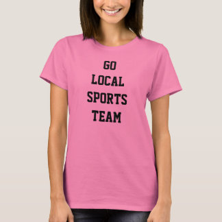 GO LOCAL SPORTS TEAM T-Shirt