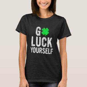 Go Luck Yourself Funny St Patty's Day Vintage Iris T-Shirt