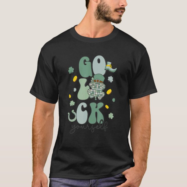Go Luck Yourself Groovy Patrick's Day Shamrock Dis T-Shirt (Front)