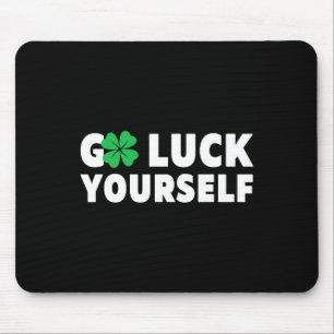 Go Luck Yourself St Patricks Day Mouse Mat