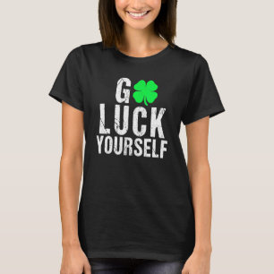 Go Luck Yourself Vintage Shamrock Irish Funny St T-Shirt