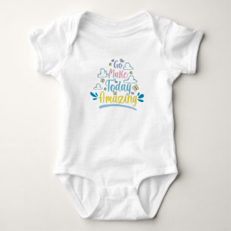 Go Make Today Amazing Baby Bodysuit
