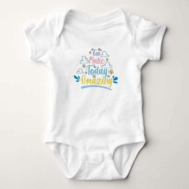 Go Make Today Amazing Baby Bodysuit (Front)
