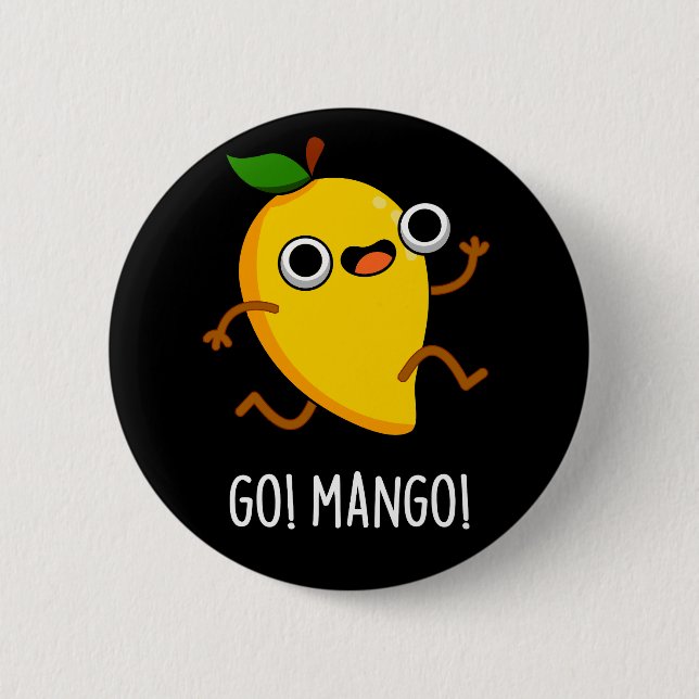 Go Mango Funny Running Mango Pun Dark BG 6 Cm Round Badge (Front)