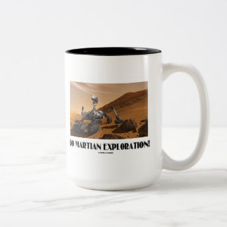 Go Martian Exploration! (Mars Rover Curiosity) Two-Tone Coffee Mug