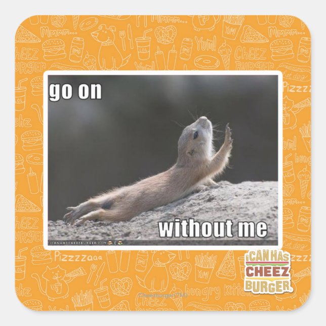 Go on withouth me square sticker (Front)