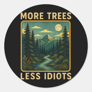 Go Outdoor Exploring Nature Lover More Trees Less Classic Round Sticker