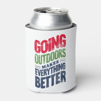 Go Outdoors, It Makes Everything Better Can Cooler