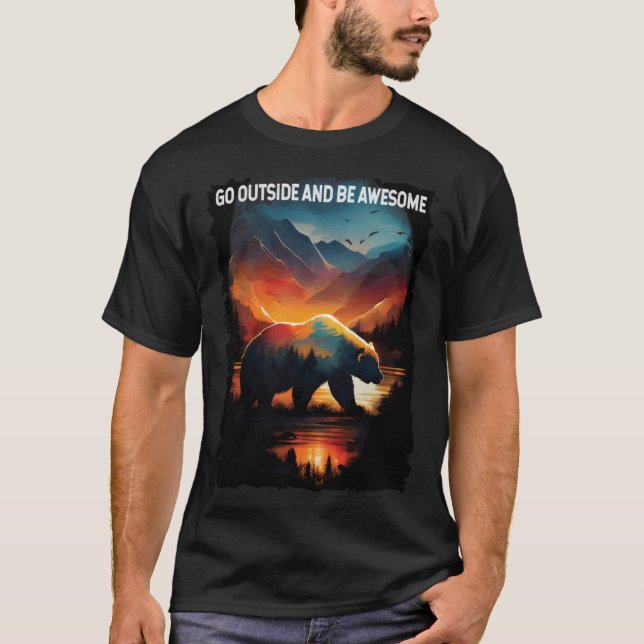 Go Outside And Be Awesome bear hiking camping moun T-Shirt (Front)