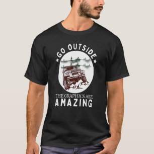 Go Outside The Graphics Are Amazing Cool Car Lover T-Shirt