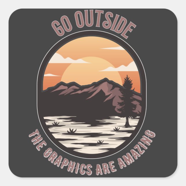 go outside the graphics are amazing funny gamers square sticker (Front)