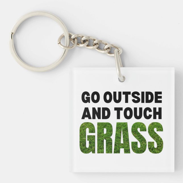 GO OUTSIDE TOUCH GRASS Funny Humour Key Ring (Front)