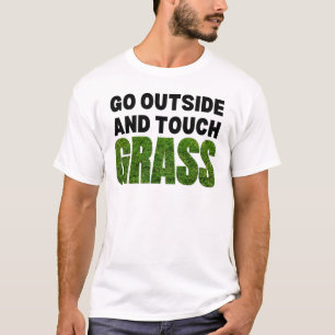 GO OUTSIDE TOUCH GRASS Funny Humour T-Shirt