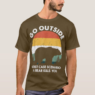 Go Outside Worst Case Scenario A Bear Hiking T-Shirt