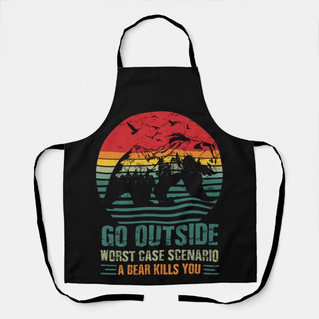 Go Outside Worst Case Scenario A Bear Kills You Apron (Front)