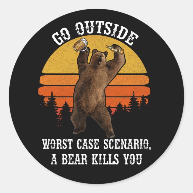 Go OutSide Worst Case Scenario A Bear KilLs You Classic Round Sticker (Front)