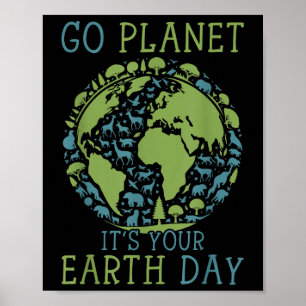 Go Planet Its Your Earth Day 2024 Women Men Kids T Poster