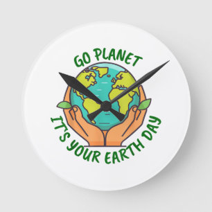 Go Planet It's Your Earth Day 2025 Men Women Round Clock