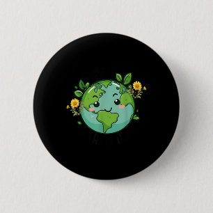 Go Planet Its Your Earth Day 2025 Teacher Kids Cut 6 Cm Round Badge