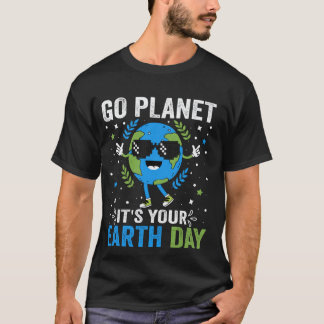 Go Planet Its Your Earth Day 2025 Teacher Kids Gir T-Shirt