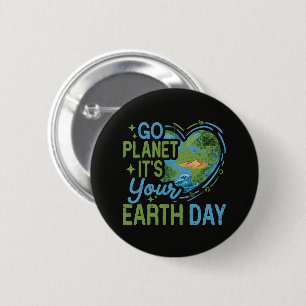 Go Planet It's Your Earth Day 6 Cm Round Badge