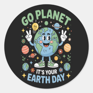 Go Planet Its Your Earth Day Classic Round Sticker