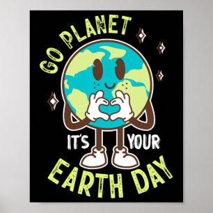 Go Planet Its Your Earth Day Cute Kawaii Earth Boy Poster