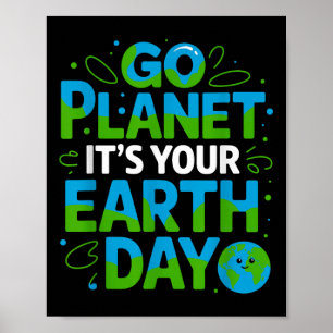 Go Planet Its Your Earth Day Eco-friendly Design _ Poster