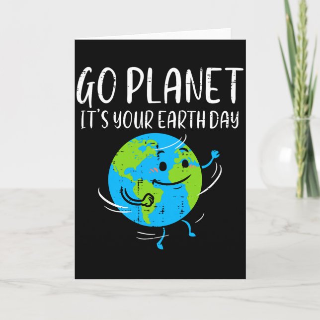 Go Planet Its Your Earth Day Environmentalist Men  Card (Front)