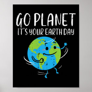 Go Planet Its Your Earth Day Environmentalist Men  Poster