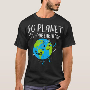 Go Planet Its Your Earth Day Environmentalist Men  T-Shirt