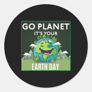 Go Planet It's Your Earth Day Funny Cute 2025 Men Classic Round Sticker