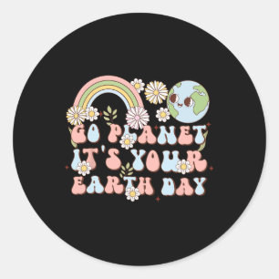 Go Planet It's Your Earth Day Funny Science Quote Classic Round Sticker