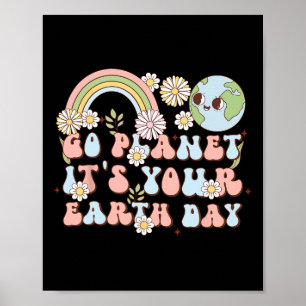Go Planet It's Your Earth Day Funny Science Quote Poster
