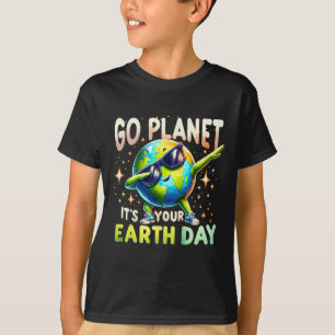Go Planet It's Your Earth Day Funny Science Quote T-Shirt