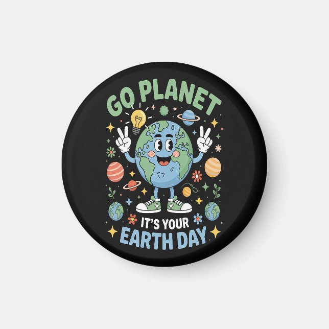 Go Planet Its Your Earth Day Magnet (Front)