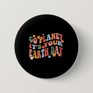 Go Planet Its Your Earth Day Retro Groovy 6 Cm Round Badge