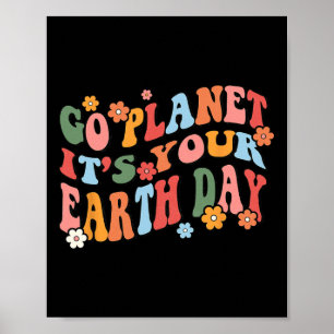 Go Planet Its Your Earth Day Retro Groovy  Poster