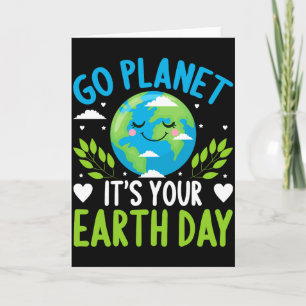 Go Planet Its Your Earth Day T Shirt Card