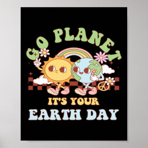 Go Planet Its Your Earth Day Teacher Kids Cute Ear Poster